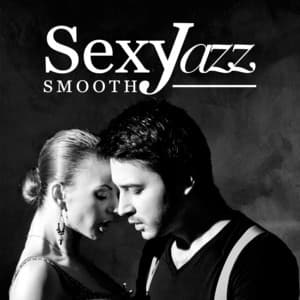Sexy Smooth Jazz - Smooth Jazz Sexy Songs