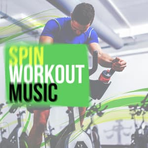 Spin Workout Music - Running Spinning Workout Music