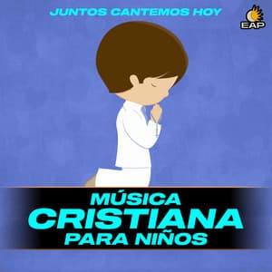 Juntos Cantemos Hoy - Música Cristiana Para Niños