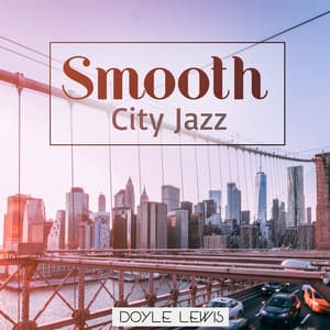Smooth City Jazz - Doyle Lewis