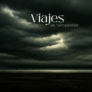 Viajes de Tempestad: Un Viaje a Través de la Lluvi - Lluvia Relajante