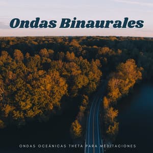 Ondas Binaurales: Ondas Oceánicas Theta Para Meditaciones - Reiki