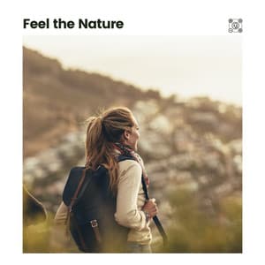 Feel the Nature - Organic Nature Sounds