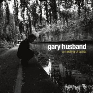 A Meeting of Spirits - Gary Husband