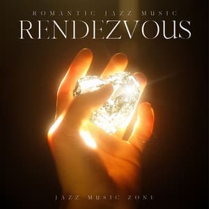 Rendezvous: Romantic Jazz Music - Jazz Music Collection Zone