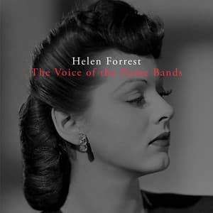 The Voice of the Name Bands - Helen Forrest