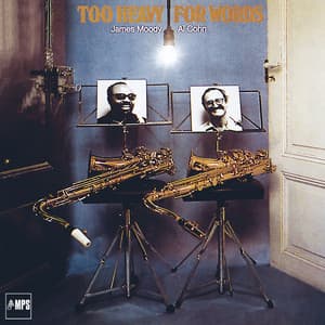 Too Heavy for Words - James Moody