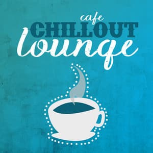 Cafe Chillout Lounge - Cafè Chillout Music de Ibiza