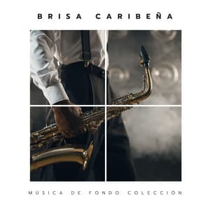 Brisa Caribeña: Fondo Musical de Jazz Suave - Música de Fondo Colección