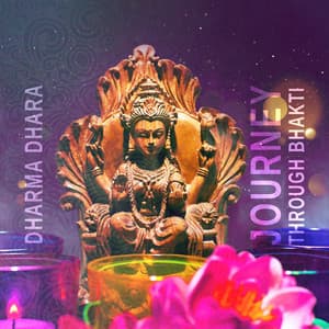 Journey Through Bhakti - Dharma Dhara