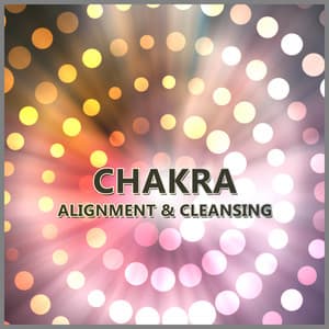 Chakra Alignment & Cleansing: Guide Zen Chakra Balancing Meditation, Healing Mind, Body, Soul & Aura, Reiki Magic Touch - Chakra Balancing Music Oasis