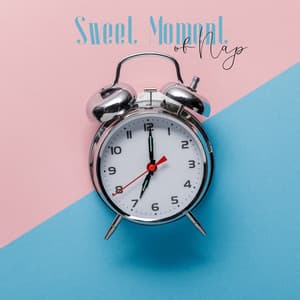 Sweet Moment of Nap. Deep Refreshing Rest - Natural New Age Maker!