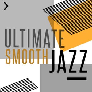 Ultimate Smooth Jazz - Chill Jazz Masters