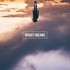 Bright Dreams. Fall Asleep with Positive Energy & Have Positive Visions of the Mind - Sleep System