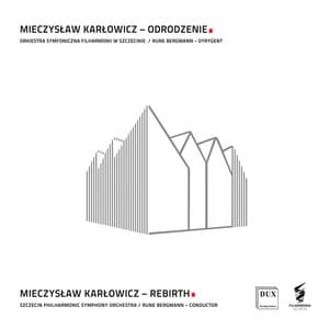 Karłowicz: Symphony in E Minor, Op. 7 "Odrodzenie" - Mieczysław Karłowicz