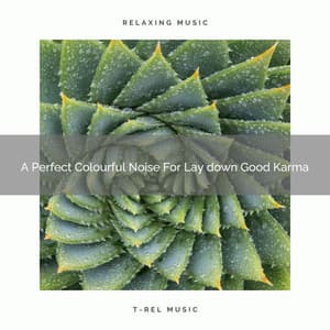 A Perfect Colourful Noise For Lay down Good Karma - The Healing Power Of Granular Sound