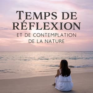 Temps de réflexion et de contemplation de la nature: Exercices de respiration lente pour vous calmer, Bain de soleil, Réinitialisation émotionnelle et physique - Zen Ambiance D'eau Calme