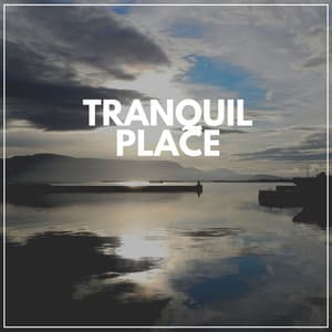 Tranquil Place - Mother Nature Sound FX