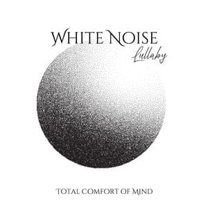 White Noise Lullaby - White Noise Universe