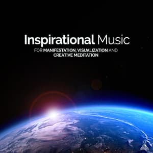 Inspirational Music for Manifestation, Visualization and Creative Meditation - Rising Higher Meditation