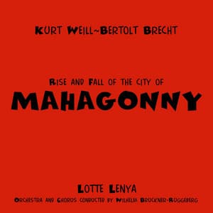 Rise And Fall Of The City Of Mahagonny - Kurt Weill