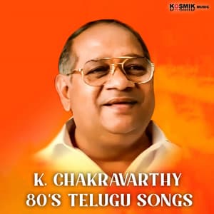K. Chakravarthy 80's Telugu Songs - K. Chakravarthy