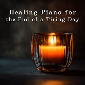 Healing Piano for the End of a Tiring Day - Dream House