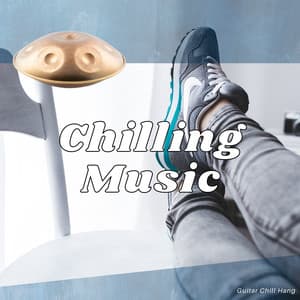 Chilling Music - Guitar Chill Hang