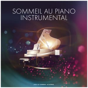 Sommeil au Piano Instrumental - Aide Au Sommeil Académie