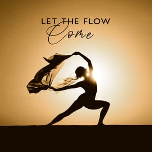 Let the Flow Come: Japanese Melodies with Gentle Water Flow for Yoga Practices, Soulful Songs to Open Your Mind and Heart - Japanese Zen Shakuhachi