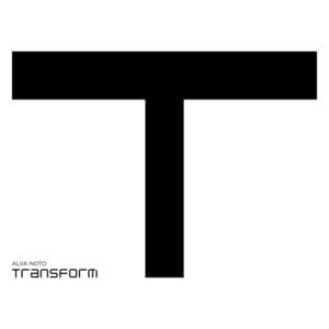 Transform - alva noto