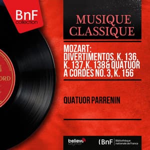 Mozart: Divertimentos, K. 136, K. 137, K. 138 & Quatuor à cordes No. 3, K. 156 - Wolfgang Amadeus Mozart