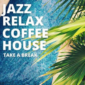Take A Break - Jazz Relax Coffee House