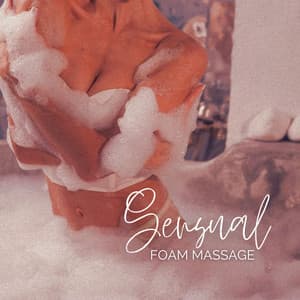 Sensual Foam Massage: Lose Yourself in the Silken Suds - Zone of Tantric Endorphin