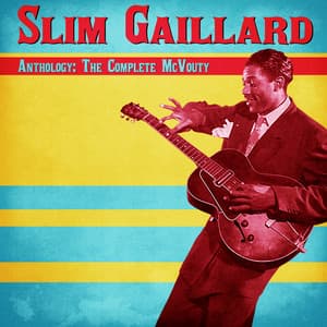 Anthology: The Complete McVouty - Slim Gaillard