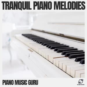 Tranquil Piano Melodies - Piano Music Guru