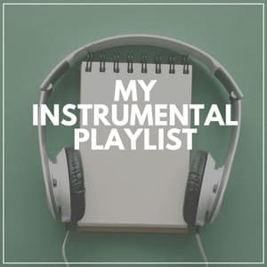 My Instrumental Playlist - Instrumental Sleeping Music