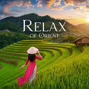 Relax of Orient: Healing Asian Music for Traditional Relaxation - Asian Traditional Music