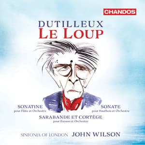 Dutilleux: Le Loup, Sonatine, Sonate & Sarabande et Cortège - Henri Dutilleux