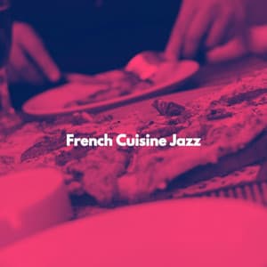 French Cuisine Jazz - Piano Jazz Bgm
