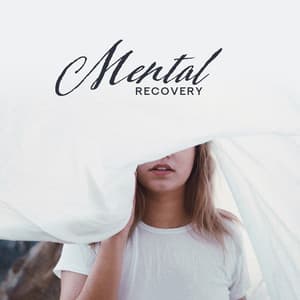 Mental Recovery: Universal Soothing Music for Excessive Stress, Anxiety Disorders, Tension, Depression, Negative Emotions and Feelings, Sleep Problems or Concentration - Stress Relief Calm Oasis / Mindfullness Meditation World / Keep Calm Music Collection