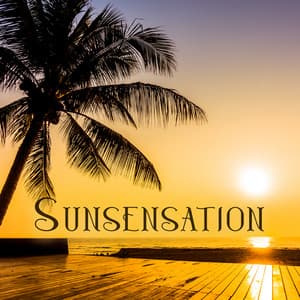 Sunsensation: Ibiza Summer Memories with Sunny Chillout Music - Summer Pool Party Chillout Music