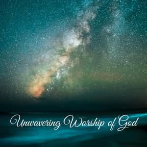 Unwavering Worship of God - Praise and Worship Orchestra