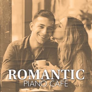 Romantic Piano Cafe: Restaurant Jazz Background Music - Romantic Piano Ambient