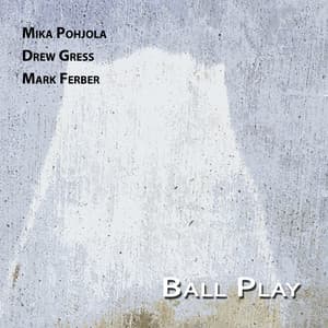 Ball Play - Mika Pohjola
