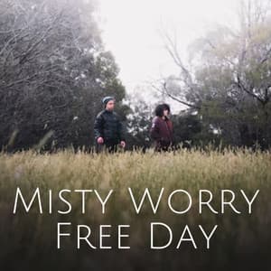Misty Worry Free Day - Meditation Music For Relaxation