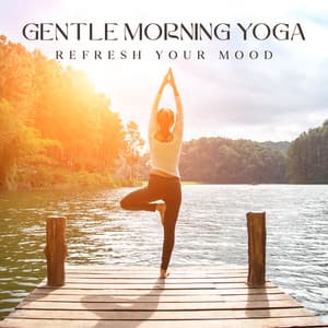 Gentle Morning Yoga: Refresh Your Mood, Mantras Protection, Energy to Your Entire Day - Yin Yoga Academy