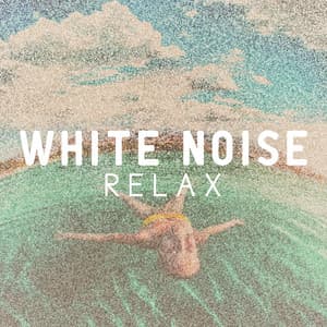 White Noise: Relax - White Noise Research