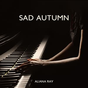 Sad Autumn - Aliana Ray