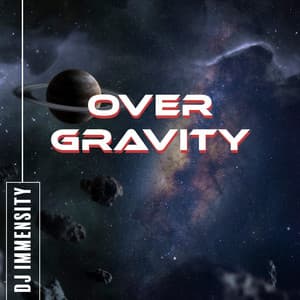 Over Gravity - DJ Immensity